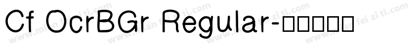 Cf OcrBGr Regular字体转换